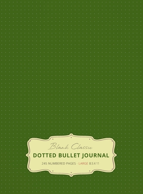 Large 8.5 x 11 Dotted Bullet Journal (Moss Green #14) Hardcover - 245 Numbered Pages by Blank Classic