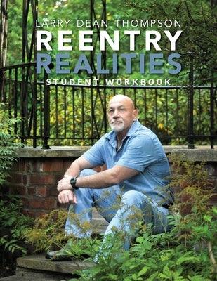 Reentry Realities: Student Workbook by Thompson, Larry Dean