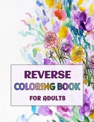 Reverse Coloring Book for Adults: -Volume 3- by Wayne, Alex