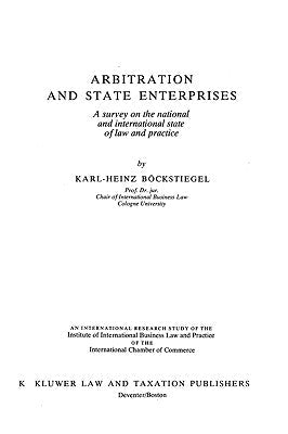 Arbitration and State Enterprises by Bockstiegel, Karl Heinz