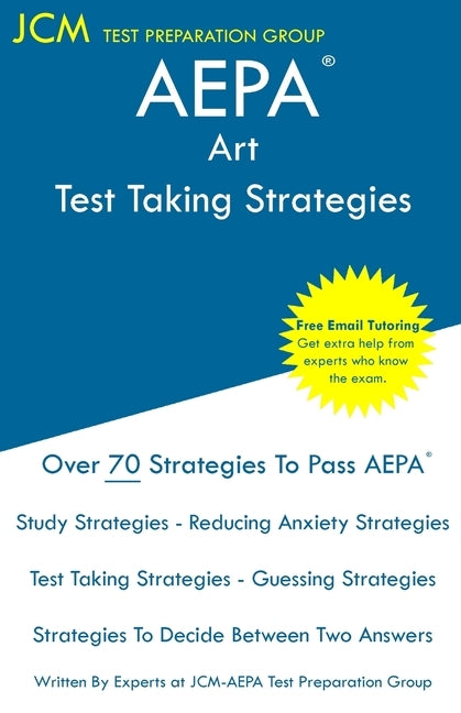 AEPA Art - Test Taking Strategies: AEPA NT503 Exam - Free Online Tutoring - New 2020 Edition - The latest strategies to pass your exam. by Test Preparation Group, Jcm-Aepa