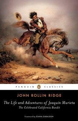 The Life and Adventures of Joaquín Murieta: The Celebrated California Bandit by Ridge, John Rollin