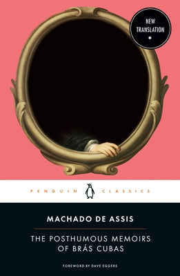 The Posthumous Memoirs of Brás Cubas by Machado De Assis, Joaquim Maria