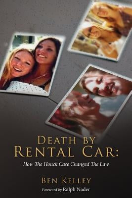 Death by Rental Car: How The Houck Case Changed The Law by Nader, Ralph