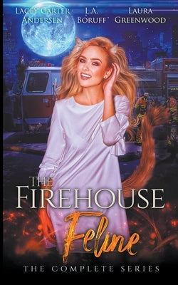 The Firehouse Feline: The Complete Series by Greenwood, Laura